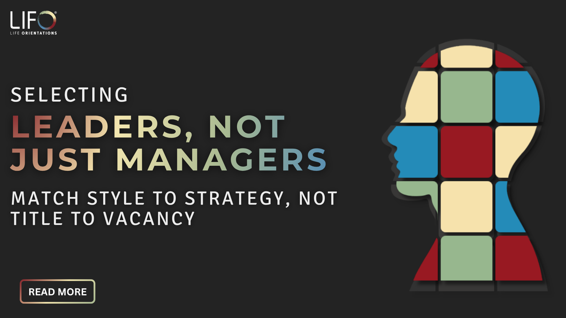 Selecting Leaders, Not Just Managers: Lessons from the LIFO® Method